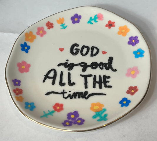 God is good all the time hand painted acrylic ceramic jewelry dish