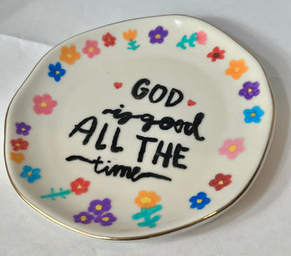 God is good all the time hand painted acrylic ceramic jewelry dish